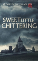 Sweet Little Chittering: A Horror Anthology B09KN9VPSK Book Cover