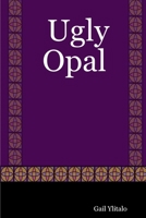 Ugly Opal 1411657047 Book Cover