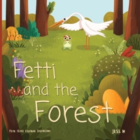 Fetti and the forest B0CJDGLMQB Book Cover