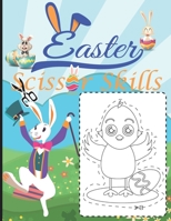Easter Scissor Skills: Scissor Skills Activity Book for Kids Ages 3-5, Cutting and Pasting for Kids, Preschool Easter Coloring Book for boys and Girls, Toddler Easter Basket Stuffers B08XYNH3SM Book Cover