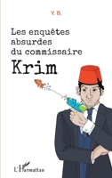 Les enquêtes absurdes du commissaire Krim (French Edition) 2343232237 Book Cover