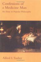 Confessions of a Medicine Man: An Essay in Popular Philosophy (Bradford Books) 0262700727 Book Cover