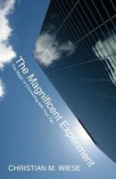 The Magnificent Experiment: The Magic of Connecting with Your Tao 1452563667 Book Cover