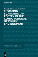 Situating Scandinavian Poetry in the Computational Network Environment 3112214870 Book Cover