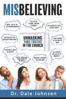 MisBelieving: Unmasking 'Fake Truths' in the Church 1720013845 Book Cover