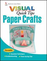 Paper Crafts VISUAL Quick Tips (Teach Yourself VISUALLY Consumer) 0470228520 Book Cover
