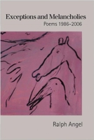Exceptions and Melancholies: Poems 1986-2006 1932511423 Book Cover