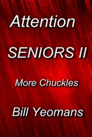 Attention SENIORS II: More Chuckles 1725910179 Book Cover