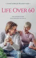 Life Over 60: Also Contains Life Over 50 1773023438 Book Cover