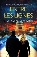 Entre les lignes (Inspectrice Mónica Lago) (French Edition) B0DNPB1HR3 Book Cover