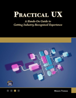 Practical UX: A Hands-On Guide to Getting Industry-Recognized Experience 1501523473 Book Cover