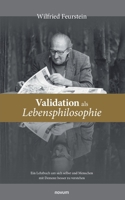 Validation als Lebensphilosophie: Ein Lehrbuch um sich selbst und Menschen mit Demenz besser zu verstehen 3991076845 Book Cover