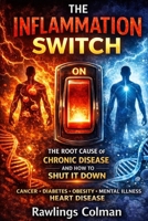 The Inflammation Switch: The Root Cause of Chronic Disease and How to Shut It Down B0GKQ26CWJ Book Cover