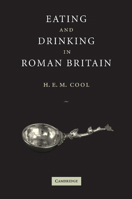 Eating and Drinking in Roman Britain 052100327X Book Cover