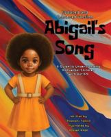 Abigail's Song: A Guide to Understanding Nonverbal Children with Autism B0G5349GHJ Book Cover