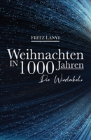 Weihnachten in 1000 Jahren: Die Wiederkehr (German Edition) B08JJRPRT3 Book Cover