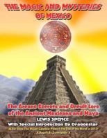 The Magic and Mysteries of Mexico: The Arcane Secrets and Occult Lore of the Ancient Mexicans 087877193X Book Cover