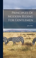 Principles Of Modern Riding For Gentlemen 1019340630 Book Cover