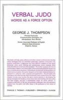 Verbal Judo : Words As a Force Option 0398048797 Book Cover