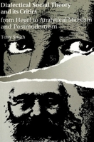 Dialectical Social Theory and Its Critics: From Hegel to Analytical Marxism and Postmodernism (S U N Y Series in Radical Social and Political Theory) 079141048X Book Cover