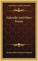 Gabrielle, and Other Poems 1163763071 Book Cover