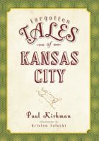 Forgotten Tales of Kansas City 1609496159 Book Cover
