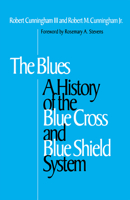 The Blues: A History of the Blue Cross and Blue Shield System 0875802249 Book Cover