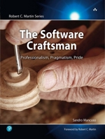 The Software Craftsman: Professionalism, Pragmatism, Pride 0134052501 Book Cover