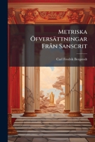Metriska öfversättningar från Sanscrit 1147413320 Book Cover