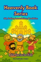 Job, Psalms, Lamentations & Revelation: Bible Stories for Kids | Heavenly Book Series 1969278005 Book Cover