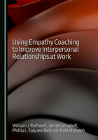 Using Empathy Coaching to Improve Interpersonal Relationships at Work 1036457877 Book Cover