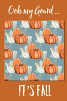 Ooh My Gourd It's Fall: Lined Writing Journal Notebook - Holiday Funny Humor Saying with Pumpkins and Gourds -120 pages - (6 x 9 inches) Fall Autumn Theme 1695381068 Book Cover