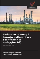 Uzdatnianie wody i korozja kotlów (kurs doskonalenia umiejetnosci) (Polish Edition) 6202222719 Book Cover