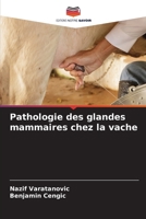 Pathologie des glandes mammaires chez la vache (French Edition) 6208916925 Book Cover