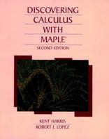 Discovering Calculus with Maple 0471009733 Book Cover