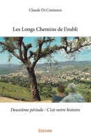 Les Longs Chemins de l'oubli - Deuxième période : C'est notre histoire (French Edition) 241415666X Book Cover