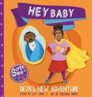 Hey Baby - Deja's New Adventure (Deja Super Big Sister Series) 1733612807 Book Cover