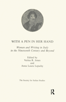 With a Pen in Her Hand: Women and Writing in Italy in the Nineteenth Century and Beyond 0952590158 Book Cover