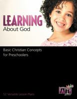Learning about God: Basic Christian Concepts for Preschoolers (Building Faith Kids) 0898272890 Book Cover