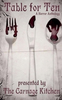 Table For Ten: Carnage Kitchen Presents B0GJ5R4FM7 Book Cover