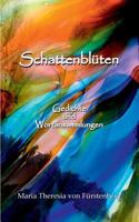 Schattenblüten: Gedichte und Wortansammlungen 3732248526 Book Cover