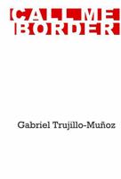 Call Me Border 1938537580 Book Cover
