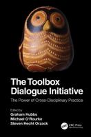 The Toolbox Dialogue Initiative: The Power of Cross-Disciplinary Practice 1138341738 Book Cover