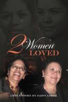 2 Women: Loved 1480975613 Book Cover