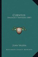 Obras De D. Juan Valera: Cuentos, Di�logos Y Fantas�as 027032917X Book Cover