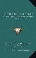 Poesies De Malherbe: Suivies D'Un Choix De Ses Lettres 1165695790 Book Cover