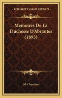 Memoires De La Duchesse D'Abrantes (1893) 1160184941 Book Cover