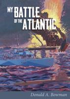 My Battle of the Atlantic 1894431995 Book Cover