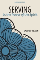 Serving in the Power of the Spirit 1607766590 Book Cover