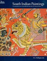 South Indian Paintings: A Catalogue of the British Museum's Collections 0714124249 Book Cover